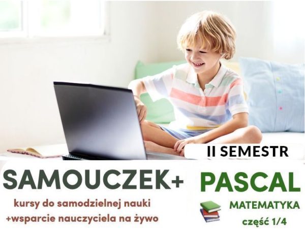 6 - 7 lat [Pascal I] Samouczek+ II semestr - część 1