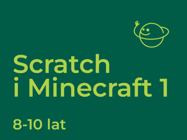 8-10 lat [Scratch i Minecraft I] – sobota - 09.00