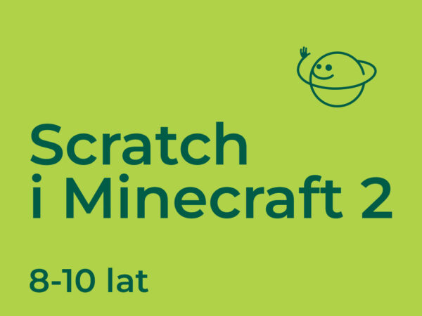 8-10 lat [Scratch i Minecraft II] – piątek– 16.30